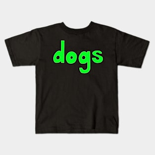 This is the word DOGS Kids T-Shirt